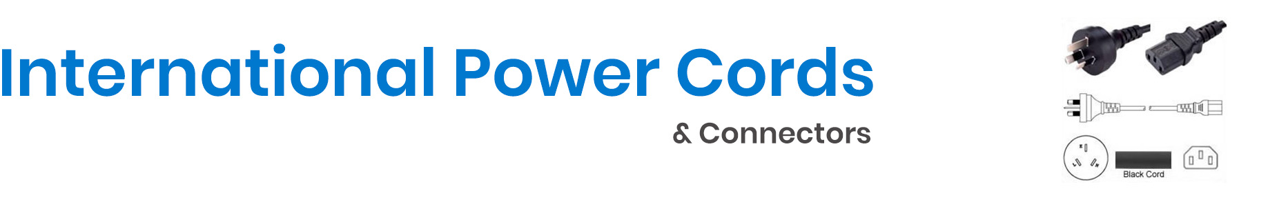 Shop International Power Cords - International Power Plugs, International Power Connects - Cables.com.